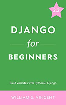 خرید و دانلود نسخه کامل کتاب Django for Beginners: Build websites with Python and Django 2.2_6836767eadc41.jpeg خرید و دانلود نسخه کامل کتاب Django for Beginners: Build websites with Python and Django 2.2