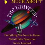 خرید و دانلود نسخه کامل کتاب Don’t Know Much About the Universe: Everything You Need to Know About Outer Space but Never Learned (Don’t Know Much About…) – PDF
