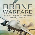 خرید و دانلود نسخه کامل کتاب Drone Warfare:  The Development of Unmanned Aerial Conflict –  Pdf