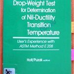 خرید و دانلود نسخه کامل کتاب Drop-Weight Test for Determination of Nil-Ductility Transition Temperature: User’s Experience of Astm Method E 208