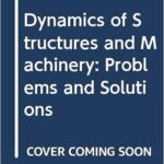خرید و دانلود نسخه کامل کتاب Dynamics of Structures and Machinery: Problems and Solutions –  Pdf