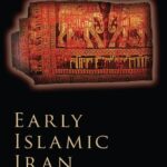 خرید و دانلود نسخه کامل کتاب Early Islamic Iran (The Idea of Iran Book 5) –  Pdf