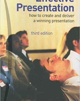 خرید و دانلود نسخه کامل کتاب Effective Presentation: How To Create & Deliver A Winning Presentation –  Pdf