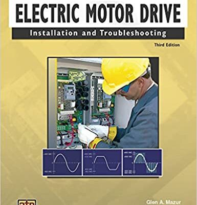 خرید و دانلود نسخه کامل کتاب Electric Motor Drive Installation and Troubleshooting (3rd Edition) [2015] –  PDF