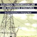 خرید و دانلود نسخه کامل کتاب Electrical Transmission Line and Substation Structures: Structural Reliability in a Changing World –  Pdf