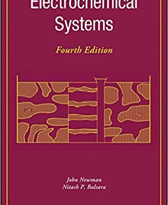 خرید و دانلود نسخه کامل کتاب Electrochemical Systems (4th Edition) BY Newman –  Pdf