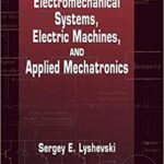 خرید و دانلود نسخه کامل کتاب Electromechanical Systems, Electric Machines, and Applied Mechatronics  –  PDF
