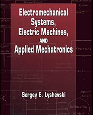 خرید و دانلود نسخه کامل کتاب Electromechanical Systems, Electric Machines, and Applied Mechatronics  –  PDF