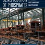 خرید و دانلود نسخه کامل کتاب eneficiation of Phosphates : Sustainability, Critical Materials, Smart Processes