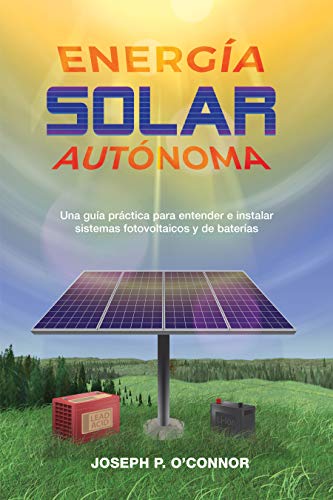 خرید و دانلود نسخه کامل کتاب Energía solar autónoma: Una guía práctica para entender e instalar sistemas fotovoltaicos y de baterías (Spanish Edition) – + pdf_683994c1b42d6.jpeg خرید و دانلود نسخه کامل کتاب Energía solar autónoma: Una guía práctica para entender e instalar sistemas fotovoltaicos y de baterías (Spanish Edition) – + pdf