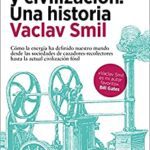 خرید و دانلود نسخه کامل کتاب Energía y civilización. Una historia: Cómo la energía ha definido nuestro mundo desde las sociedades de cazadores-recolectores hasta la actual civilización fósil (Spanish Edition)