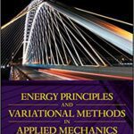 خرید و دانلود نسخه کامل کتاب Energy Principles and Variational Methods in Applied Mechanics (3rd Edition) –  pdf