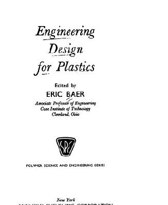 خرید و دانلود نسخه کامل کتاب Engineering Design for Plastics BY Baer –  Pdf