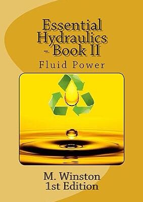 خرید و دانلود نسخه کامل کتاب Essential Hydraulics – Book II: Fluid Power (Oil Hydraulic 2) –  +  Pdf