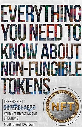 خرید و دانلود نسخه کامل کتاب Everything You Need To Know About Non-Fungible Tokens (NFT): The Secrets To Supercharge Your NFT Investing & Creations – + Pdf_683632758149a.jpeg خرید و دانلود نسخه کامل کتاب Everything You Need To Know About Non-Fungible Tokens (NFT): The Secrets To Supercharge Your NFT Investing & Creations – + Pdf