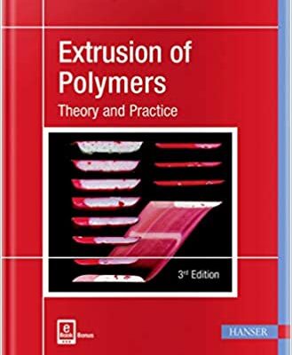 خرید و دانلود نسخه کامل کتاب Extrusion of Polymers: Theory and Practice (3rd Edition) –  PDF