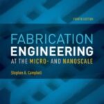 خرید و دانلود نسخه کامل کتاب Fabrication Engineering at the Micro- and Nanoscale (4th Edition) –  pdf
