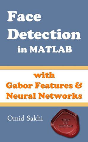 خرید و دانلود نسخه کامل کتاب Face Detection in MATLAB Omid Sakhi (3rd edition) – + pdf_68368897272ab.jpeg خرید و دانلود نسخه کامل کتاب Face Detection in MATLAB Omid Sakhi (3rd edition) – + pdf