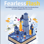 خرید و دانلود نسخه کامل کتاب Fearless Flash: Use Adobe InDesign CS5 and the Tools You Already Know to Create Engaging Web Documents –  PDF