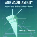 خرید و دانلود نسخه کامل کتاب Finite Elasticity and Viscoelasticity A Course in the Nonlinear Mechanics of Solids –  Pdf