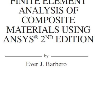 خرید و دانلود نسخه کامل کتاب Finite Element Analysis of Composite Materials Using ANSYS (2nd edition) – PDF [Solutions Manual]