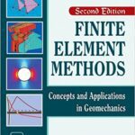 خرید و دانلود نسخه کامل کتاب Finite Element Methods: Concepts and Applications in Geomechanics (2nd Edition) –  Pdf