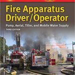 خرید و دانلود نسخه کامل کتاب Fire Apparatus Driver/Operator: Pump, Aerial, Tiller, and Mobile Water Supply (3rd Edition)