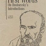 خرید و دانلود نسخه کامل کتاب First Words: On Dostoevsky’s Introductions (Unknown Nineteenth Century)