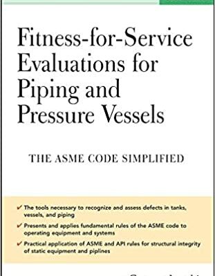 خرید و دانلود نسخه کامل کتاب Fitness-for-Service Evaluations for Piping and Pressure Vessels: ASME Code Simplified –  Pdf