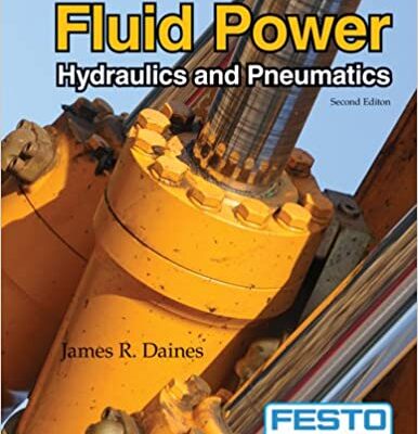 خرید و دانلود نسخه کامل کتاب Fluid Power: Hydraulics and Pneumatics (2nd Edition) –  Pdf