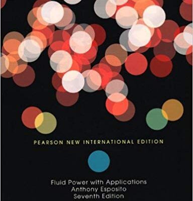 خرید و دانلود نسخه کامل کتاب Fluid Power with Applications:  Pearson New International Edition 7th edition