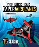 خرید و دانلود نسخه کامل کتاب Foldable Flight’s Incredible Paper Airplanes –  Pdf