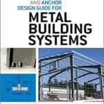 خرید و دانلود نسخه کامل کتاب Foundation and Anchor Design Guide for Metal Building Systems –  PDF