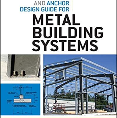خرید و دانلود نسخه کامل کتاب Foundation and Anchor Design Guide for Metal Building Systems –  PDF
