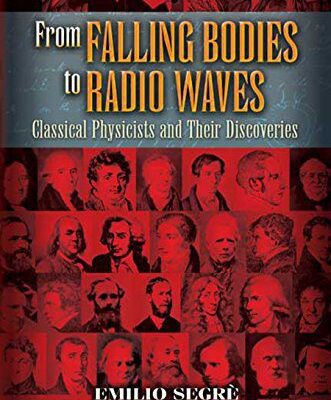 خرید و دانلود نسخه کامل کتاب From Falling Bodies to Radio Waves: Classical Physicists and Their Discoveries –  +  pdf