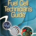 خرید و دانلود نسخه کامل کتاب Fuel Cell Technician’s Guide (Go Green with Renewable Energy Resources)