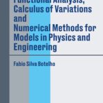 خرید و دانلود نسخه کامل کتاب Functional Analysis, Calculus of Variations and Numerical Methods for Models in Physics and Engineering –  Pdf