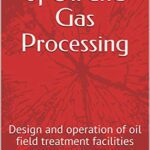 خرید و دانلود نسخه کامل کتاب Fundamentals of Oil and Gas Processing: Design and operation of oil field treatment facilities –  +  pdf