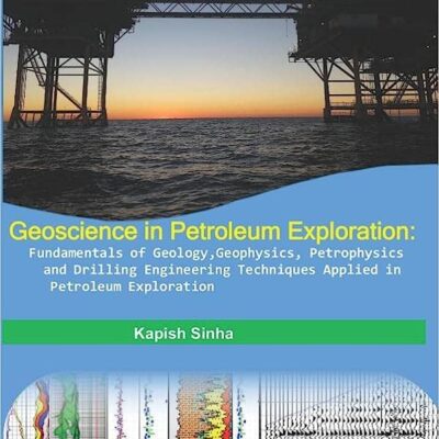 خرید و دانلود نسخه کامل کتاب Geoscience in Petroleum Exploration:Fundamentals of Geology,Geophysics, Petrophysics and Drilling Engineering Techniques Applied in Petroleum Exploration –  +  Pdf