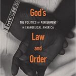 خرید و دانلود نسخه کامل کتاب God’s Law and Order:  The Politics of Punishment in Evangelical America[2020] –  PDF