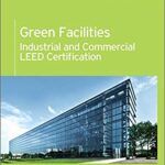 خرید و دانلود نسخه کامل کتاب Green Facilities: Industrial and Commercial LEED Certification (GreenSource) (McGraw-Hill’s Greensource)[2011] –  PDF