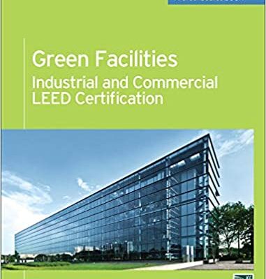 خرید و دانلود نسخه کامل کتاب Green Facilities: Industrial and Commercial LEED Certification (GreenSource) (McGraw-Hill’s Greensource)[2011] –  PDF