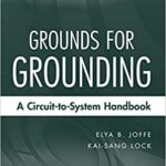 خرید و دانلود نسخه کامل کتاب Grounds for Grounding: A Circuit to System Handbook –  Pdf