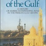 خرید و دانلود نسخه کامل کتاب Guardians of the Gulf: A History of America’s Expanding Role in the Perian Gulf, 1883-1992 –  +  Pdf