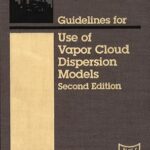 خرید و دانلود نسخه کامل کتاب Guidelines for Use of Vapor Cloud Dispersion Models (2nd Edition) – Pdf