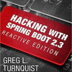 خرید و دانلود نسخه کامل کتاب Hacking with Spring Boot 2.3: Reactive Edition –  +  pdf