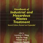 خرید و دانلود نسخه کامل کتاب Handbook of Industrial and Hazardous Wastes Treatment (Advances in Industrial and Hazardous Wastes Treatment) (2nd Edition) –  PDF