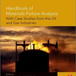 خرید و دانلود نسخه کامل کتاب Handbook of Materials Failure Analysis with Case Studies from the Oil and Gas Industry – Pdf