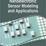 خرید و دانلود نسخه کامل کتاب Handbook of Research on Nanoelectronic Sensor Modeling and Applications (Advances in Computer and Electrical Engineering) –  PDF