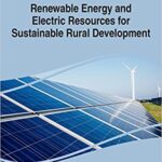خرید و دانلود نسخه کامل کتاب Handbook of Research on Renewable Energy and Electric Resources for Sustainable Rural Development (Advances in Environmental Engineering and Green Technologies)